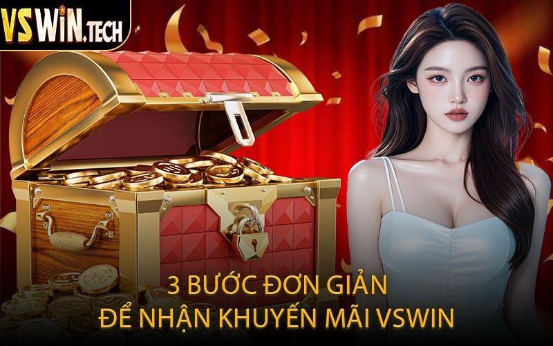 3 Bước Đơn Giản Để Nhận Khuyến Mãi VSWIN