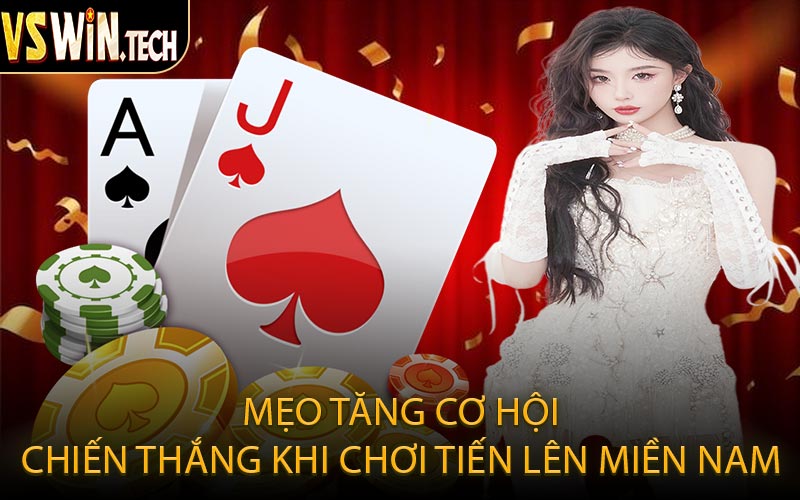 Mẹo Tăng Cơ Hội Chiến Thắng Khi Chơi Tiến Lên Miền Nam