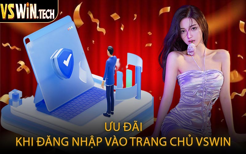Ưu Đãi Khi Đăng Nhập Vào Trang Chủ VSWIN